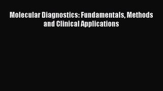 [PDF Download] Molecular Diagnostics: Fundamentals Methods and Clinical Applications [Download]