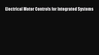 [PDF Download] Electrical Motor Controls for Integrated Systems [Download] Online