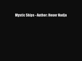 PDF Download - Mystic Ships - Author: Heuer Nadja Read Full Ebook