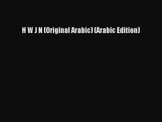 [PDF Download] H W J N (Original Arabic) (Arabic Edition) [PDF] Full Ebook