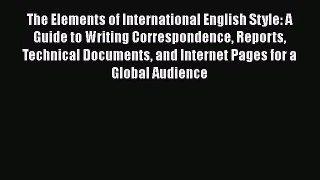 Read The Elements of International English Style: A Guide to Writing Correspondence Reports