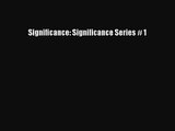 [PDF Download] Significance: Significance Series # 1 [Read] Full Ebook