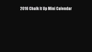 [PDF Download] 2016 Chalk It Up Mini Calendar [Download] Online
