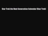 [PDF Download] Star Trek the Next Generation Calendar (Star Trek) [PDF] Full Ebook