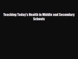 PDF Download Teaching Today's Health in Middle and Secondary Schools PDF Full Ebook