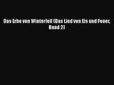 [PDF Download] Das Erbe von Winterfell (Das Lied von Eis und Feuer Band 2) [PDF] Full Ebook