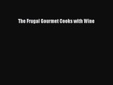 Download The Frugal Gourmet Cooks with Wine PDF Free