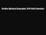 [PDF Download] Giraffes National Geographic 2016 Wall Calendars [Download] Online