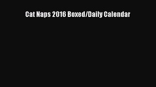 [PDF Download] Cat Naps 2016 Boxed/Daily Calendar [PDF] Online