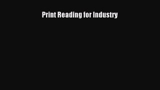 [PDF Download] Print Reading for Industry [PDF] Online