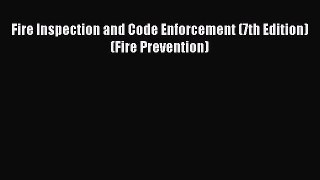 [PDF Download] Fire Inspection and Code Enforcement (7th Edition) (Fire Prevention) [PDF] Full