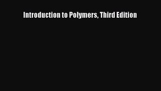 [PDF Download] Introduction to Polymers Third Edition [Download] Full Ebook