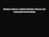 [PDF Download] Women's Voices Feminist Visions: Classic and Contemporary Readings [PDF] Full