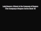 [PDF Download] Lady Beware: A Novel of the Company of Rogues (The Company of Rogues Series