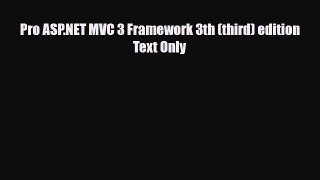 PDF Download Pro ASP.NET MVC 3 Framework 3th (third) edition Text Only Read Online