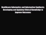 PDF Download Healthcare Informatics and Information Synthesis: Developing and Applying Clinical