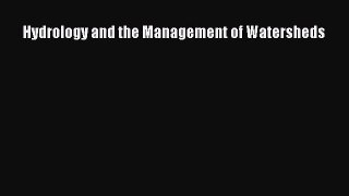 [PDF Download] Hydrology and the Management of Watersheds [Read] Full Ebook