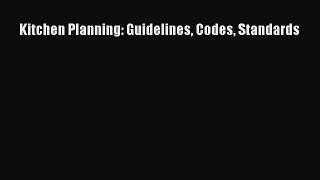 [PDF Download] Kitchen Planning: Guidelines Codes Standards [Read] Online