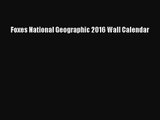 [PDF Download] Foxes National Geographic 2016 Wall Calendar [Download] Full Ebook