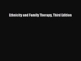 [PDF Download] Ethnicity and Family Therapy Third Edition [PDF] Full Ebook