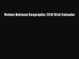 [PDF Download] Wolves National Geographic 2016 Wall Calendar [Download] Online