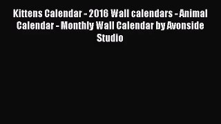 [PDF Download] Kittens Calendar - 2016 Wall calendars - Animal Calendar - Monthly Wall Calendar