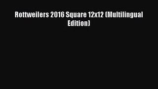 PDF Download - Rottweilers 2016 Square 12x12 (Multilingual Edition) Read Online