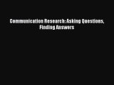 [PDF Download] Communication Research: Asking Questions Finding Answers [Download] Full Ebook