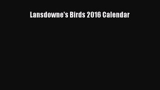 [PDF Download] Lansdowne's Birds 2016 Calendar [PDF] Full Ebook