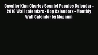 PDF Download - Cavalier King Charles Spaniel Puppies Calendar - 2016 Wall calendars - Dog Calendars