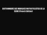[PDF Download] DICTIONNAIRE DES MARQUES MOTOCYCLISTES DE LA SEINE (French Edition) [Read] Online