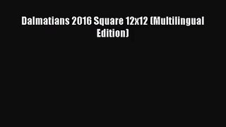 PDF Download - Dalmatians 2016 Square 12x12 (Multilingual Edition) Read Full Ebook