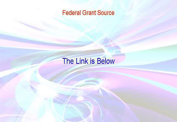 Federal Grant Source Review - federal grant source