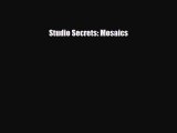 [PDF Download] Studio Secrets: Mosaics [Read] Online