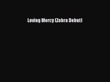 [PDF Download] Loving Mercy (Zebra Debut) [Download] Full Ebook