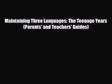 [PDF Download] Maintaining Three Languages: The Teenage Years (Parents' and Teachers' Guides)