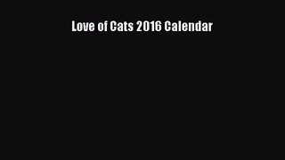 PDF Download - Love of Cats 2016 Calendar Download Full Ebook