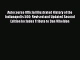 [PDF Download] Autocourse Official Illustrated History of the Indianapolis 500: Revised and