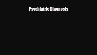 PDF Download Psychiatric Diagnosis PDF Full Ebook