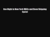 [PDF Download] One Night in New York (Mills and Boon Shipping Cycle) [Download] Full Ebook