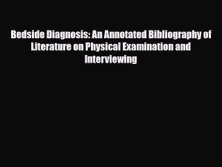 PDF Download Bedside Diagnosis: An Annotated Bibliography of Literature on Physical Examination