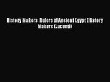 [PDF Download] History Makers: Rulers of Ancient Egypt (History Makers (Lucent)) [PDF] Full