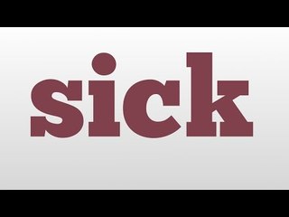 sick meaning and pronunciation