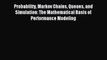 [PDF Download] Probability Markov Chains Queues and Simulation: The Mathematical Basis of Performance