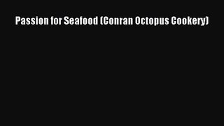 Download Passion for Seafood (Conran Octopus Cookery) PDF Free