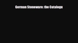 [PDF Download] German Stoneware: the Catalogu [Read] Full Ebook