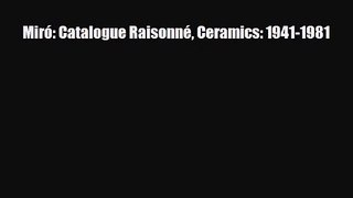 [PDF Download] Miró: Catalogue Raisonné Ceramics: 1941-1981 [Read] Online
