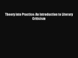 [PDF Download] Theory into Practice: An Introduction to Literary Criticism [Download] Online