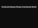 [PDF Download] The Ancient Romans (People of the Ancient World) [Download] Online