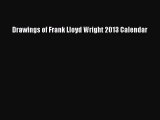 PDF Download - Drawings of Frank Lloyd Wright 2013 Calendar Download Full Ebook